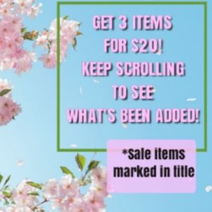 BUNDLE 3 ITEMS MARKED 3/$20 AND GET ALL 3 FOR $20!
